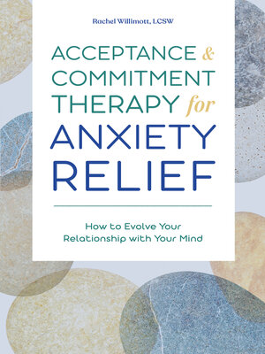 cover image of Acceptance and Commitment Therapy for Anxiety Relief
